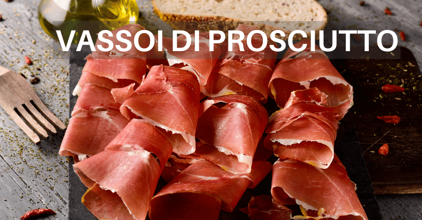 ACQUISTA VASSOIO PROSCIUTTO